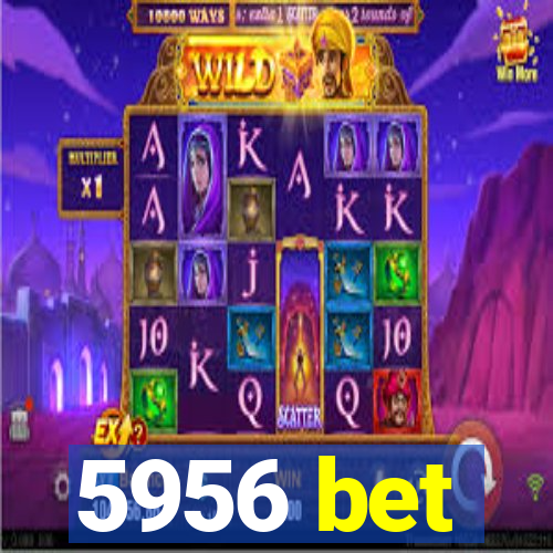 5956 bet